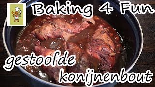 Gestoofde Konijnenbout  Baking 4 Fun [upl. by Adnicul]