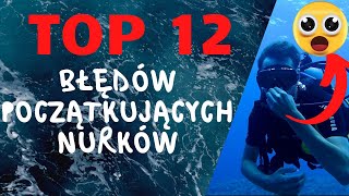 12 NAJPOWAŻNIEJSZYCH błędów początkujących nurków [upl. by Kawai]