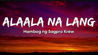 Alaala Na Lang  Hambog Ng Sagpro Krew Lyrics [upl. by Astrid546]