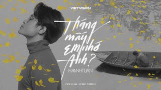 Official Lyric Video Tháng Mấy Em Nhớ Anh  Hà Anh Tuấn [upl. by Pearce]