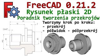 383 FreeCAD  Półwidok  półprzekrój  podstawy rysunku  Tech Draw  Poradnik  Tutorial  Kurs [upl. by Jenn339]