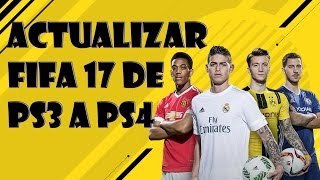 Actualizar FIFA 17 Y Cualquier juego de PS3 A PS4 GRATIS DIGITAL [upl. by Morvin107]