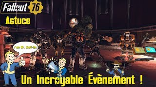 Fallout 76 Astuce  UN INCROYABLE ÉVÈNEMENT  XP MUNITIONS CAPSULES ETC [upl. by Novyat]