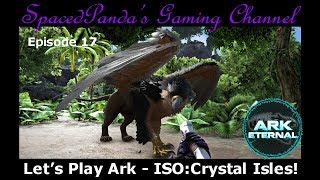 Ark Eternal ISOCrystal Isles  Griffin amp overspawn carnage E17 [upl. by Naejamron488]