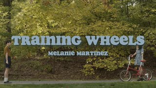 Training Wheels  Melanie Martinez  Lyrics [upl. by Akzseinga572]