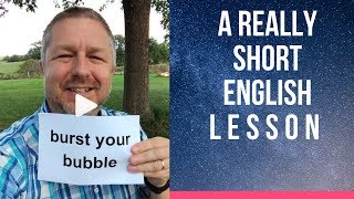 Meaning of BURST YOUR BUBBLE  A Really Short English Lesson with Subtitles [upl. by Bac60]