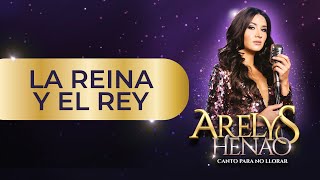 La Reina y el Rey  Arelys Henao ♪ Canción oficial  Letra  Caracol TV [upl. by Iclek650]