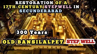 17th CENTURY BANSILALPET STEP WELL RESTORED IN SECUNDERABAD  bansilalpet stepwell hyderabad2022 [upl. by Maurilia]