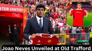 JOAO NEVES UNVEILED AT OLD TRAFFORD ✅ [upl. by Aiuqenehs182]