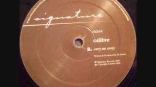 Calibre  Carry Me Away Signature [upl. by Eivol]