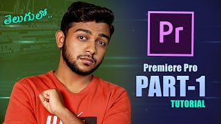 Adobe Premiere Pro CC 2023 Tutorial Ep1  తెలుగులో  The Explore Guy [upl. by Dymphia]