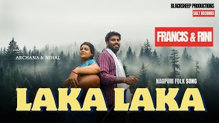 LAKA LAKA  NAGPURI FOLK SONG  FRANCIS amp NURANI  ARCHANA amp NIHAL [upl. by Eldwon668]