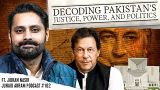 Decoding Pakistans Justice Power and Politics FT Jibran Nasir  Junaid Akram Podcast 182 [upl. by Pegasus627]