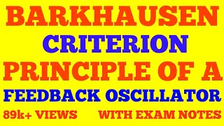 BARKHAUSEN CRITERION  PRINCIPLE OF FEEDBACK OSCILLATOR  WITH EXAM NOTES [upl. by Reine]