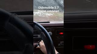 Oldsmobile Diesel Cold Start Fail [upl. by Spoor]