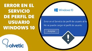 Error en el Servicio de Perfil de Usuario al Iniciar Sesión Windows 10 [upl. by Egwan209]