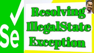 How to resolve IllegalState Exception in WebDriver [upl. by Hosfmann747]