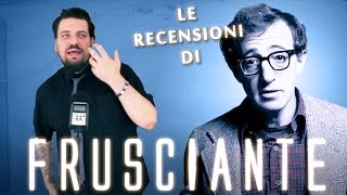 Le Monografie di Frusciante  Woody Allen  parte 2 [upl. by Lennod]