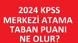 2024 KPSS MERKEZİ ATAMA TABAN PUANLARI NE OLUR KAÇ MEMUR ALINACAK NE ZAMAN kpss2024 [upl. by Annayehc]