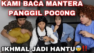 KAMI BACA MANTERA PANGGIL P0C0NG😭 IKHMAL PULAK JADI POCONG😰‼️ [upl. by Spada]