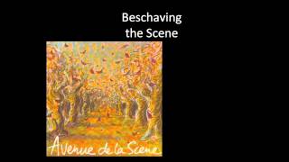 Beschaving the Scene [upl. by Christoforo]