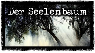 Der Seelenbaum CREEPYPASTA Deutsch  German [upl. by Oglesby459]