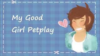 My Good Girl Petplay M4FBFE [upl. by Nan]