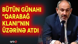 Paşinyan məsuliyyəti quotQarabağ klanıquotnın üzərinə atdı Sərhəd təxribatı əmrini kimlər verib [upl. by Demahum]