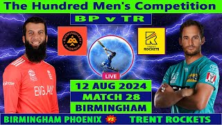 Birmingham Phoenix vs Trent Rockets  BP vs TR  Match 28 of The Hundred Mens Competition 2024 Live [upl. by Paik193]