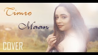 Timro Maan Cover Song [upl. by Nyrtak]