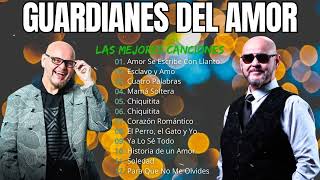 GUARDIANES DEL AMOR 15 GRANDES ÉXITOS ROMÁNTICOS  SUS MEJORES CANCIONES DE GUARDIANES DEL AMOR [upl. by Bridgid616]