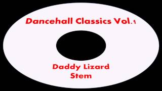 Daddy LizardStem Dancehall Classics Vol1 [upl. by Wallinga]