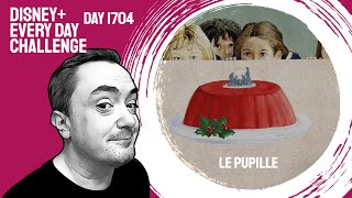 Le Pupille  day 1704  Disney Every Day Challenge [upl. by Irakuy]