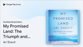 My Promised Land The Triumph and Tragedy of… by Ari Shavit · Audiobook preview [upl. by Kalagher]