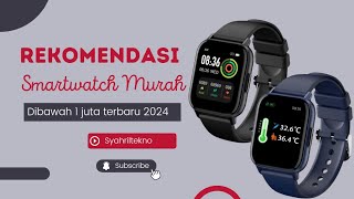 6 REKOMENDASI SMARTWATCH MURAH TERBAIK 2024 [upl. by Kelwunn892]