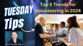 TuesdayTips quotTop 5 Trends for Volunteering in 2024quot [upl. by Garett]