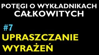 UPRASZCZANIE WYRAŻEŃ 7  Dział Potęgi o Wykładnikach Całkowitych  Matematyka [upl. by Ajnot]