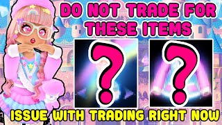 Do Not Trade For These Items Right Now This Is A Bad Idea Royale High Trading Issues [upl. by Aihgn]