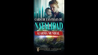 🌟 Caída de las Tasas de Natalidad Alarma Mundial 🌟  Deseret Tavares [upl. by Xyla]