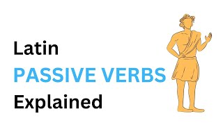 Passive Verbs Explained A Comprehensive Guide to Latin Passives [upl. by Dash67]