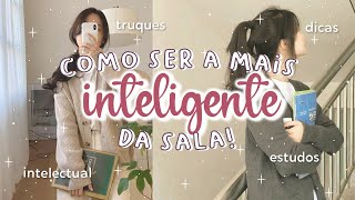 COMO SER MAIS INTELIGENTE  10 DICAS de COMO ser a MELHOR ALUNA DA SALA estudos intelectual [upl. by Oiciruam]