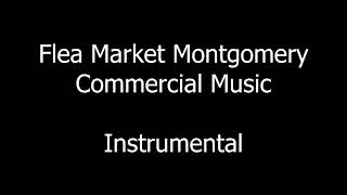 Flea Market Montgomery Commercial Music Instrumental 2 Versions [upl. by Herra]