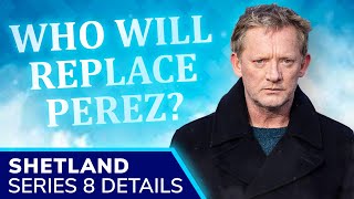 SHETLAND Series 8 Release Set for 2023 WHO Will Replace Douglas Henshall DI Perez as the Lead [upl. by Dixil]