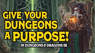 Every Dungeon Needs a Purpose in DampD [upl. by Wolsniw349]