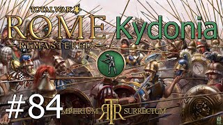 Lets Play Total War Rome Remastered  Imperium Surrectum  Kydonia  Part 84 The Final Threat [upl. by Griffy837]