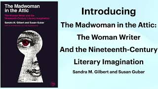 Susan Gilbert and Susan Gubars quotMadwoman in the Atticquot Book Note [upl. by Akimed246]