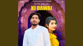 Tute Dilan Ki Dawai [upl. by Aicrag]