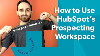 How to Use HubSpot Prospecting Workspace to Sell Faster [upl. by Codding]