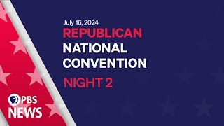 WATCH LIVE 2024 Republican National Convention  RNC Night 2  PBS News special coverage [upl. by Lorrac]