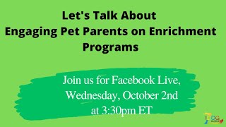 Lets talk about engaging pet parents on enrichment programs [upl. by David481]